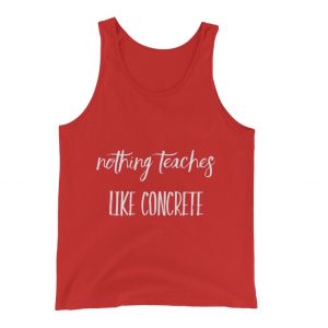 Nothing Teaches Like Concrete